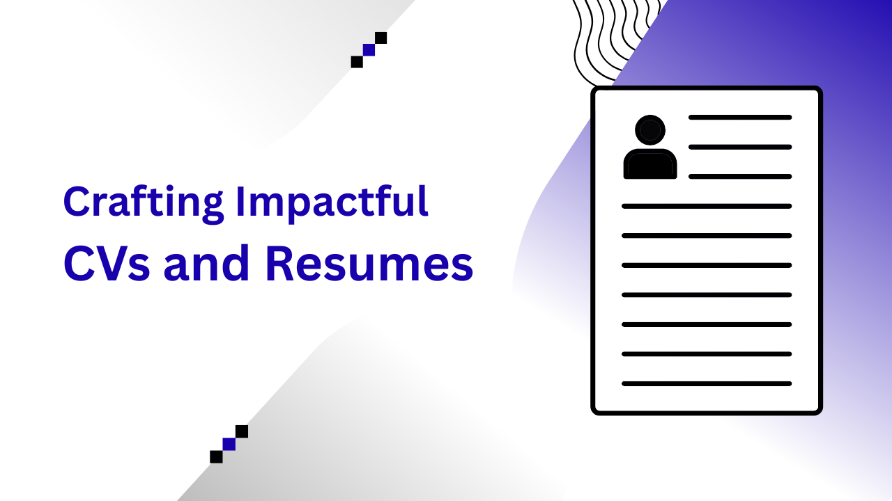 Crafting Impactful CVs and Resumes